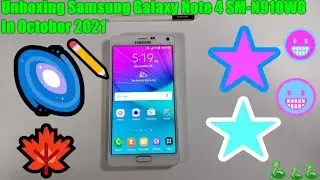 Unboxing Samsung Galaxy Note 4 SM-N910W8 In October 2021