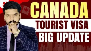 Canada Tourist Visa Big Update | New Processing Time and Visa Trend | Canada Visa Updates