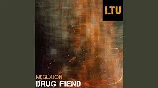 Drug Fiend (Original Mix)