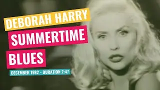 Deborah Harry - Summertime Blues - 17th December 1992