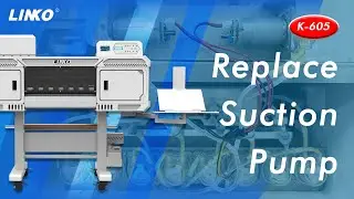 LINKO K-605 DTF Printer | Replace Suction Pump | Step by Step Maintenance Tutorial #dtfprinter