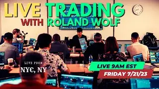 Live Trading Session and Masterclass with Roland Wolf - Live From NYC - July 21