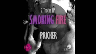 Pricker - Smoking Fire (Original Mix)
