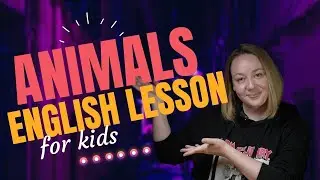 English Lessons for Young Learners | Animals | Уроки английского для детей