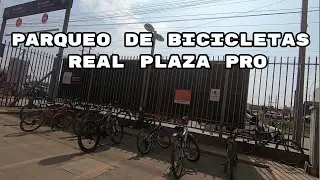 Parqueo de Bicicletas Real Plaza Pro.