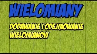 Wielomiany: dodawanie i odejmowanie #2