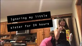 Ignoring my little sister for 24 hours