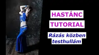 HASTÁNC TUTORIAL - Hogyan lehet rázás közben hullámozni?