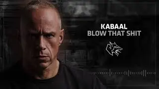 Kabaal - Blow That Shit