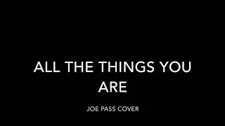 All The Things You Are (Joe Pass Cover)