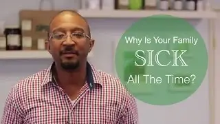 Why are you getting sick all the time?