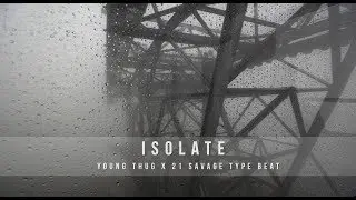 Young Thug x 21 Savage type beat| Ｉｓｏｌａｔｅ( prod. lexie )