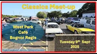 Classics Meet Up 9th Sept 2025 @ West Park Bognor