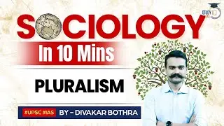 Sociology in 10 minutes | EPS 67: Pluralism | Sociology Optional | StudyIQ IAS