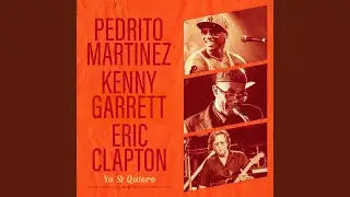 Yo Si Quiero (feat. Eric Clapton & Kenny Garrett)