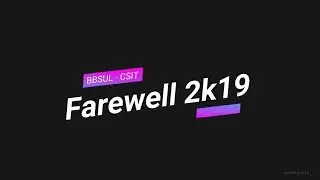 Farewell Party 2k19 | BBSUL CSIT