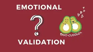 Emotional Validation - What is it and How to use it?