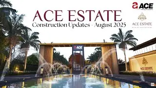 ACE ESTATE CONSTRUCTION UPDATES - August 2025 UPDATES | ACE Group India