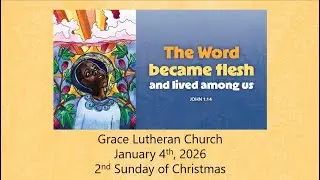 Worship Service for the 2nd Sunday of Christmas, January 4th, 2026