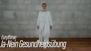 Ja-Nein Gesundheitsübung - Einführungsreihe Eurythmie