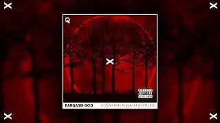 EARGASM GOD - SO&Ntilde;AR (FREAQDASH Bootleg)