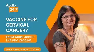 Vaccine for Cervical Cancer? Know More About the HPV Vaccine | Dr. Ranjana Sharma