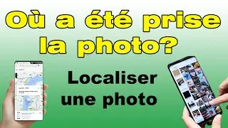 Comment savoir o&ugrave; a &eacute;t&eacute; prise une photo (trouver le lieu et la localisation d'une photo)