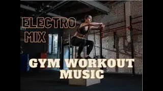 Gym Workout Music - Electro Mix - 2023.  - 05 #gymmotivationmusic #gymworkoutmusic #gymworkoutsongs