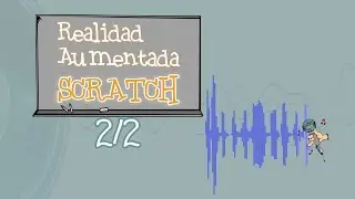 Gráfica del sonido con Realidad Aumentada y Scratch (2/2)