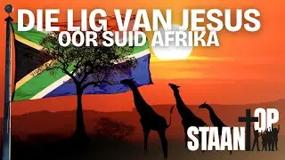 Die Lig van Jesus oor Suid-Afrika | Gebed | 4 Februarie 2026