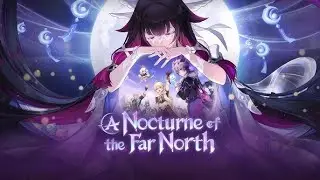 A Nocturne of the Far North | Song of the Welkin Moon Act V