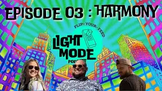 LightMode Podcast Episode 03: Harmony