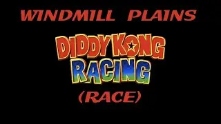 Diddy Kong Racing - Windmill Plains (Race)