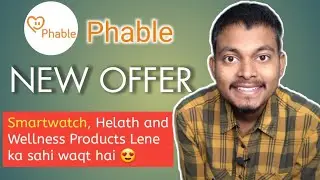Phable New Loot Offer 🔥🔥 | Get Smartwatch, Health and Wellness Products at Cheapest Price Online