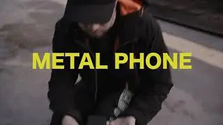 Metal Phone extra footage