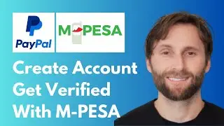 How to Create a PayPal Account Get Verified Withdraw Using MPESA Bank Card in Kenya[Full Guide 2026]