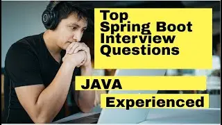 Top Spring Boot Interview Questions | Spring Boot