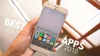 Top 10 Best Android Apps - July 2018