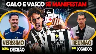 ⚠️ATLÉTICO E VASCO SE MANIFESTAM 🚨 REUNIÃO MARCADA NO GALO 🎯 PESOU A VONTADE DO VERÍSSIMO | #galo