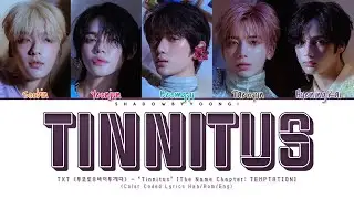 TXT (투모로우바이투게더) - 'Tinnitus (Wanna be a rock)' (Color Coded Lyrics Han/Rom/Eng) | ShadowByYoongi