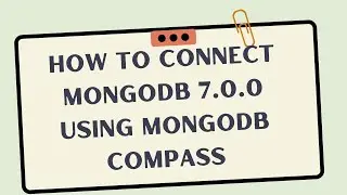 How to connect MongoDB using Compass | MongoDB | MongoCompass |