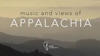 Music & Views of Appalachia- Bluegrass & American Folk Music