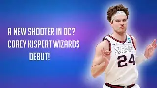 Corey Kispert Makes His Wizards Summer League Debut.. DC Has A New Shooter