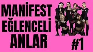 MANİFEST EĞLENCELİ ANLAR #1