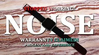 Noise : Warranty Claimed and Experience Shared!