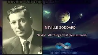 IA | Neville: All Things Exist (Remastered) - Neville Goddard