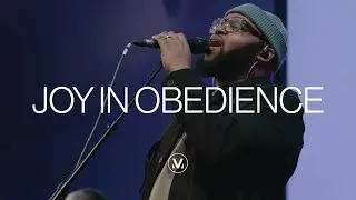 Joy In Obedience &ndash;&nbsp;Vineyard Worship (Live Video)