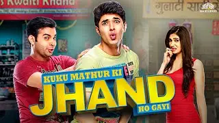 Kuku Mathur Ki Jhand Ho Gayi Full Hindi Romantic Comedy Movie | Siddharth Gupta, Ashish Juneja