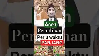 ACEH : pemulihan akan lbh lama #uas #acehdarussalam #pemulihanbencana