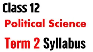 Term 2 syllabus I Class 12 Political science  Term 2 syllabus CBSE I Chapter wise syllabus